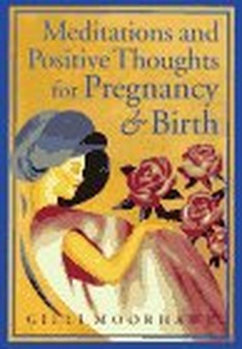 Meditations and Positive Thoughts for Pregnancy and Birth