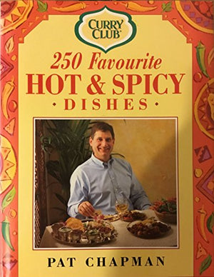 Curry Club 250 Favourite Hot 'n' Spicy Dishes