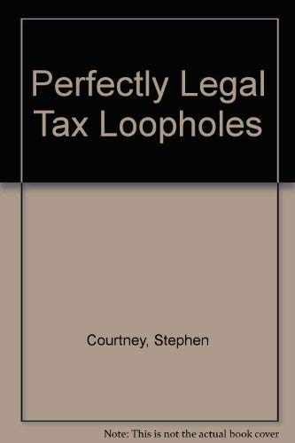 Perfectly Legal Tax Loopholes