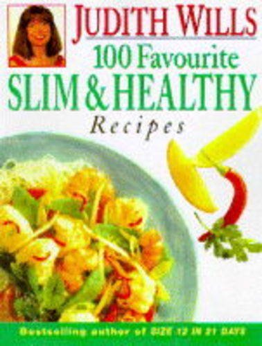 Judith Wills' 100 Favourite Slim and Healthy Recipes