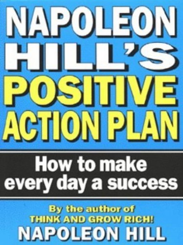 Napoleon Hill's Positive Action Plan