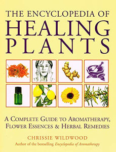 The Encyclopedia of Healing Plants 