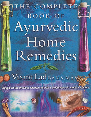 The Complete Book of Ayurvedic Home Remedies