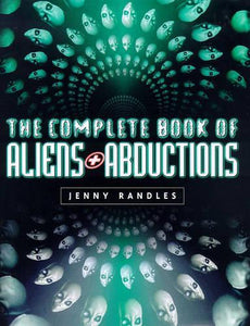 The Complete Book of Aliens and Abductions 