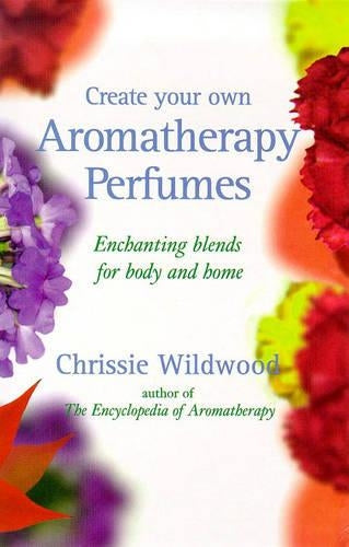 Create Your Own Aromatherapy Perfumes