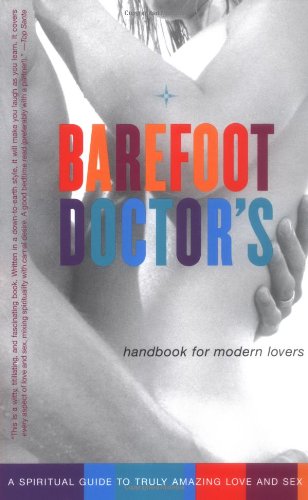 Barefoot Doctor's Handbook for Modern Lovers