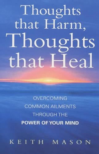 Thoughts That Harm, Thoughts That Heal