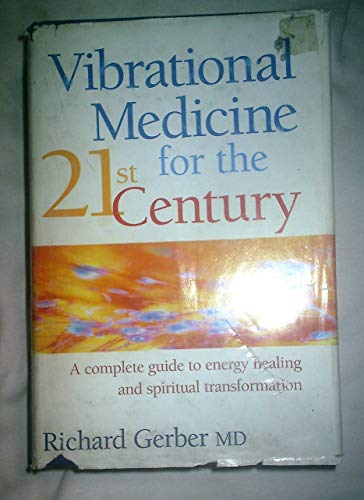Vibrational Medicine for the 21st Century