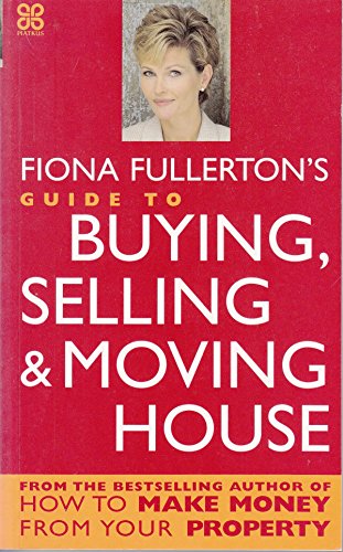Fiona Fullerton's Guide To Buying, Selling And Moving House