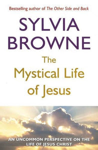 The Mystical Life Of Jesus 