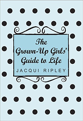 The Grown-Up Girls' Guide To Life