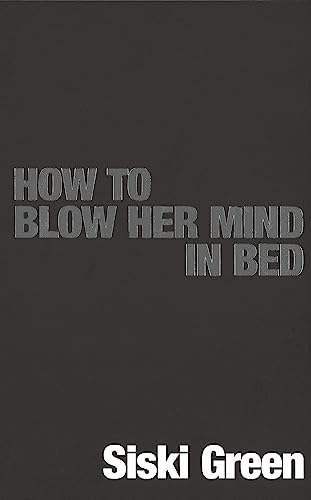 How To Blow Her Mind In Bed