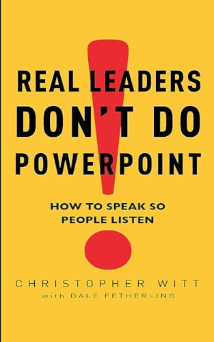 Real Leaders Don't Do Powerpoint