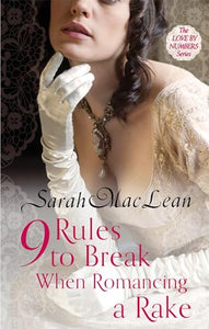 Nine Rules to Break When Romancing a Rake 