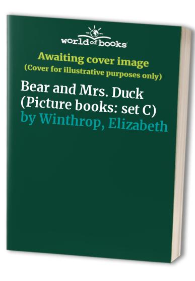 Bear and Mrs. Duck