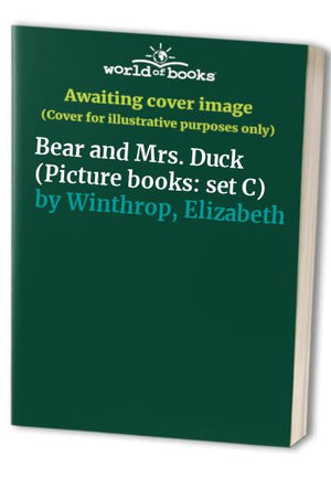 Bear and Mrs. Duck