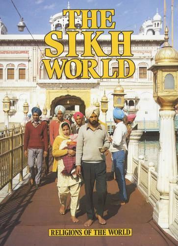 Religions Of The World: The Sikh World