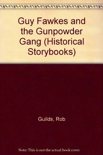 Guy Fawkes and The Gunpowder Gang