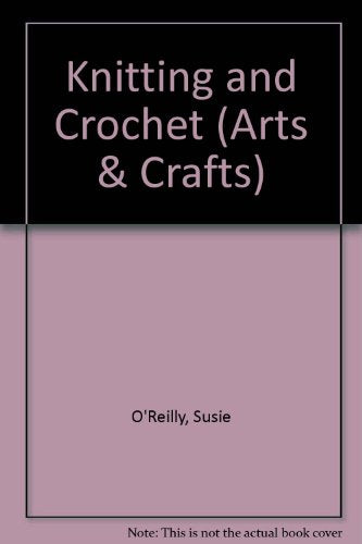 Knitting and Crochet
