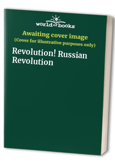 Revolution!  Russian Revolution