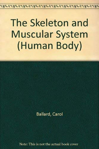The Skeleton and Muscular System