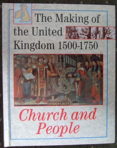The Making Of The Uk 1500-1750  Church And People