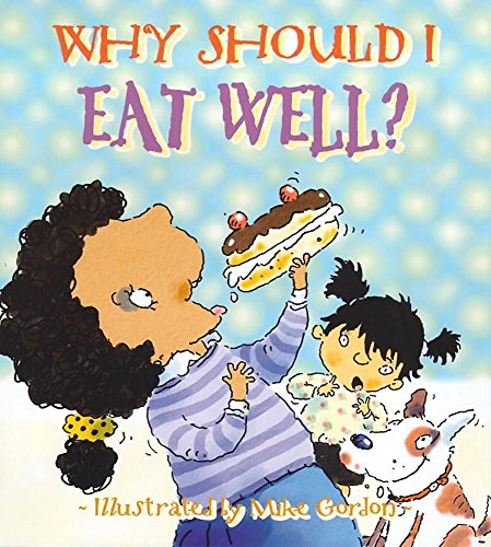 Why Should I Eat Well?
