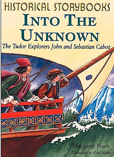 Into the Unknown - Tudor Explorers John and Sebastian Cabot