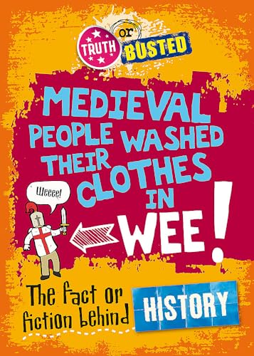 Truth or Busted: The Fact or Fiction Behind History