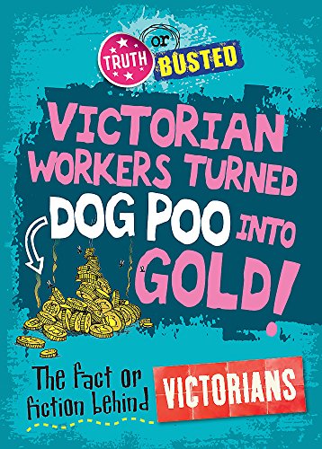 Truth or Busted: The Fact or Fiction Behind the Victorians