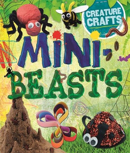 Creature Crafts: Minibeasts 
