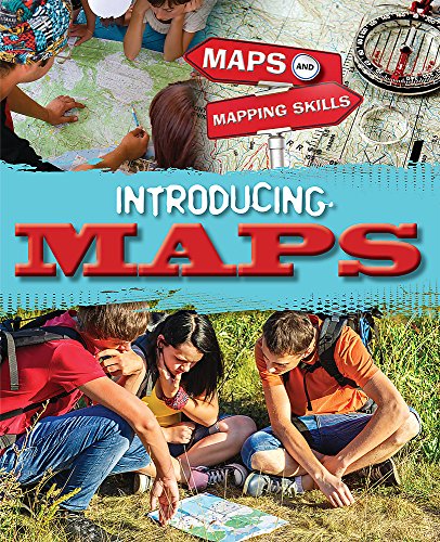Maps and Mapping Skills: Introducing Maps