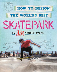 How to Design the World's Best Skatepark 