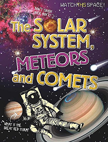 Watch This Space: The Solar System, Meteors and Comets