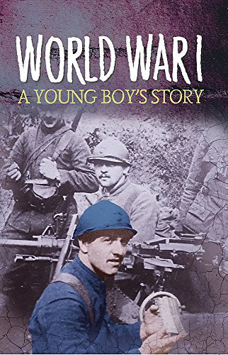 Survivors: WWI: A Young Boy's Story