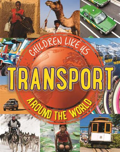 Children Like Us: Transport Around the World 