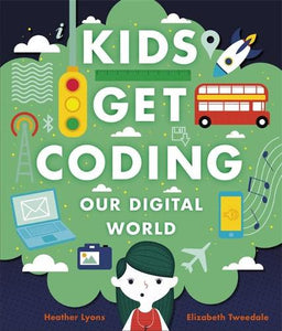 Kids Get Coding: Our Digital World 
