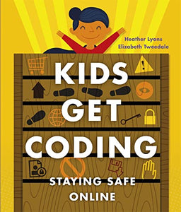 Kids Get Coding: Staying Safe Online 
