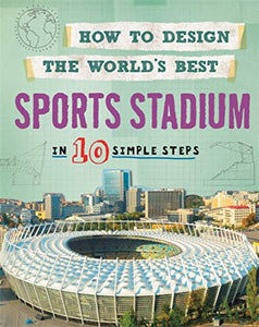 How to Design the World's Best Sports Stadium 