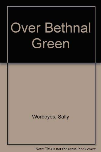Over Bethnal Green