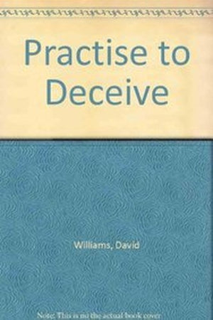 Practise To Deceive