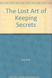 The Lost Art Of Keeping Secrets 