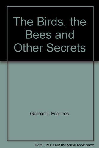 The Birds, The Bees And Other Secrets