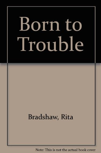 Born To Trouble