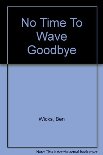 No Time To Wave Goodbye