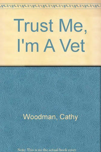 Trust Me, I'm A Vet 