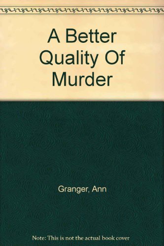 A Better Quality Of Murder