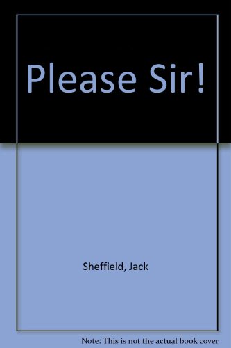 Please Sir!