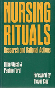 Nursing, Rituals, Research and Rational Actions 