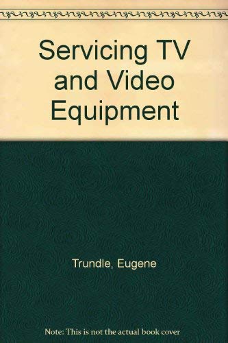 Servicing TV and Video Equipment